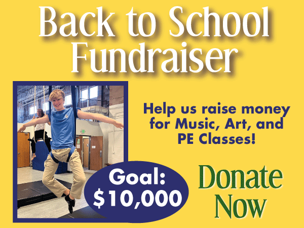 Back to school fundraiser.  Help us raise money for Music, Art, and PE Classes!  Goal: $10,000.  Donate Now